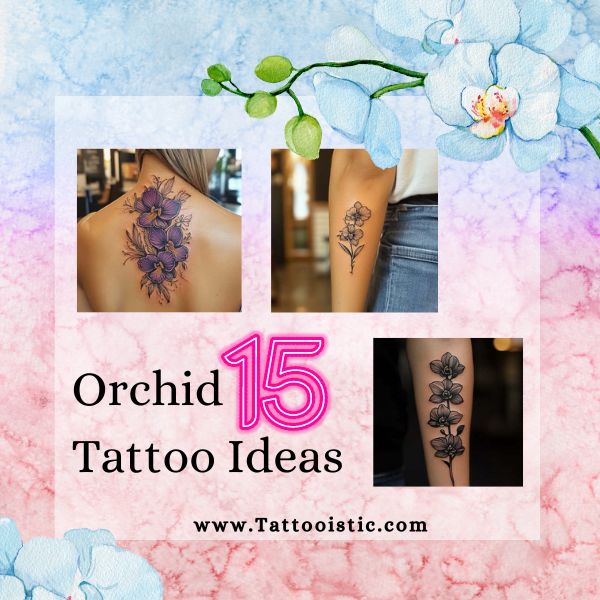 15 Stylish Orchid Tattoo Ideas